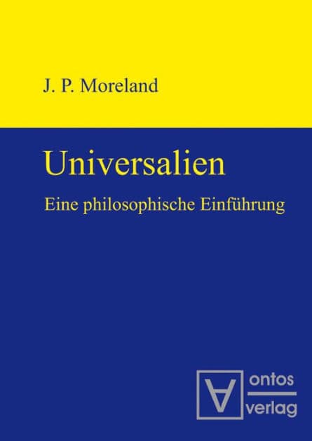 Universalien: Eine philosophische Einführung. Übersetzt von Sebastian Muders by James Moreland
