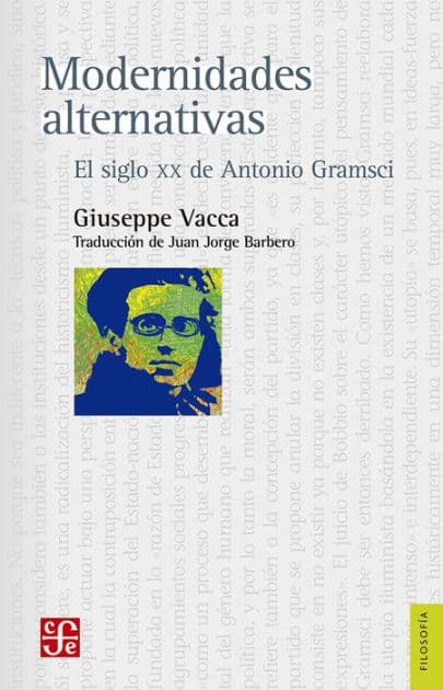 Modernidades alternativas: El siglo xx de Antonio Gramsci by Giuseppe Vacca