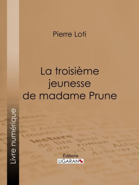 La Troisième Jeunesse de madame Prune by Pierre Loti