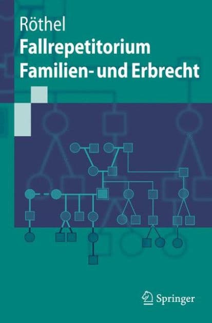 Fallrepetitorium Familien- und Erbrecht by Anne Rïthel