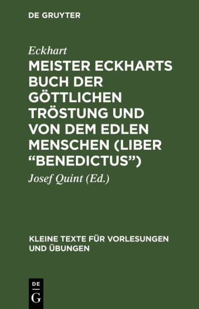 Meister Eckharts Buch der göttlichen Tröstung und von dem edlen Menschen (Liber "Benedictus") by Eckhart