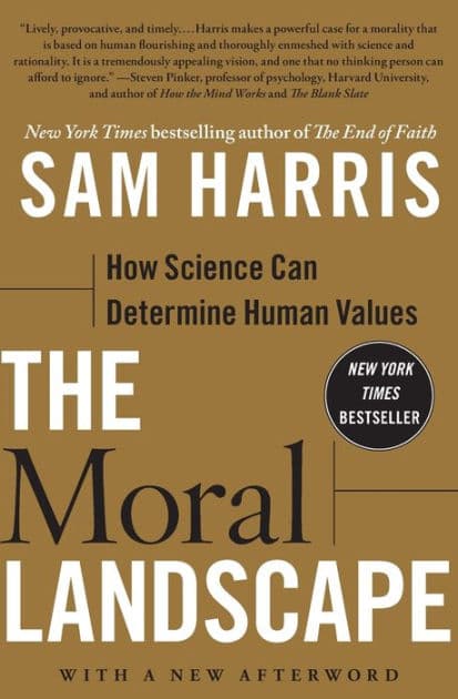 The Moral Landscape: How Science Can Determine Human Values by Sam Harris