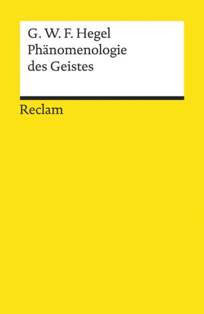 Phänomenologie des Geistes: Hegel, Georg Wilhelm Friedrich - Logik und Ethik - 14001 by Georg Wilhelm Friedrich Hegel