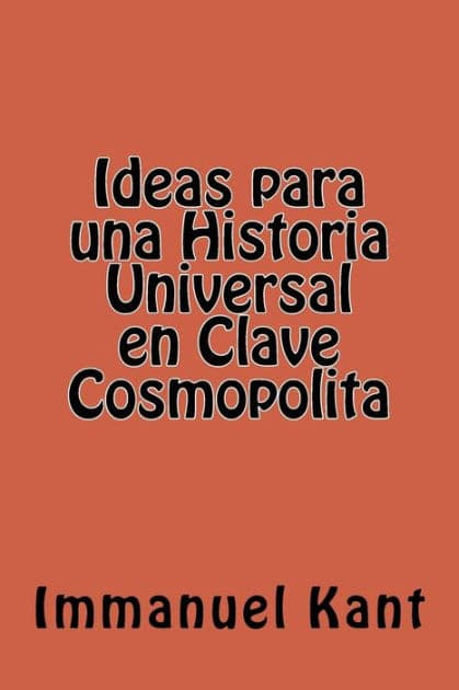 Ideas para una Historia Universal en Clave Cosmopolita (Spanish Edition) by Immanuel Kant