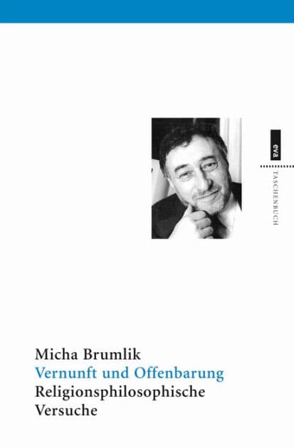 Vernunft und Offenbarung: Religionsphilosophische Versuche. Mit einem Nachwort: Das neue Interesse an Religionsphilosophie by Micha Brumlik
