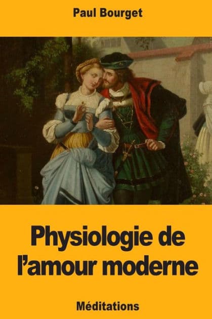Physiologie de l'amour moderne by Paul Bourget