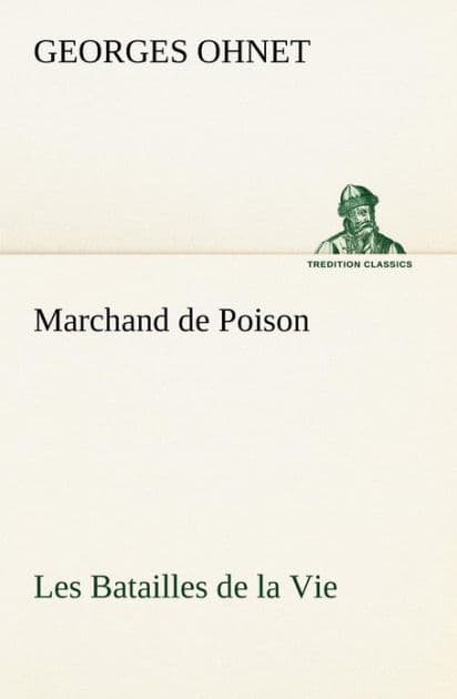 Marchand de Poison Les Batailles de la Vie by Georges Ohnet