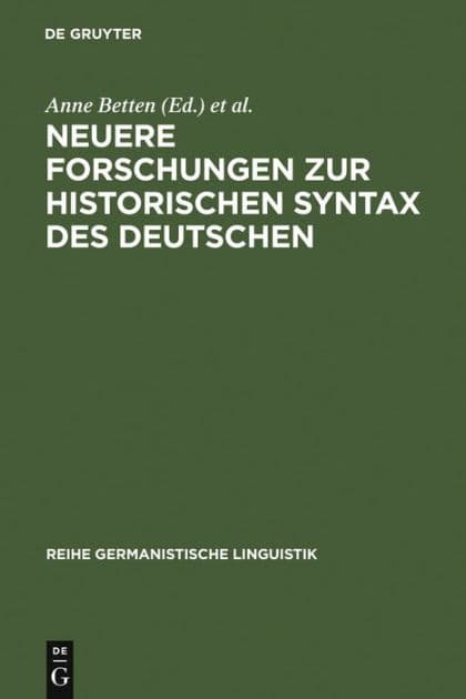 Neuere Forschungen zur historischen Syntax des Deutschen: Referate der Internationalen Fachkonferenz Eichstätt 1989 by Anne Betten