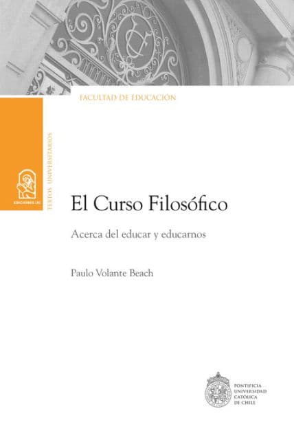 El Curso Filosófico: Acerca del Educar y educarnos by Paulo Volante Beach