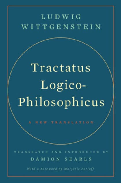 Tractatus Logico-Philosophicus: A New Translation by Ludwig Wittgenstein