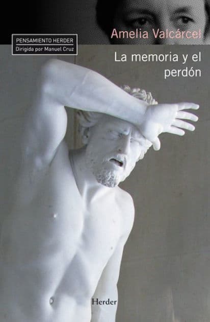 La memoria y el perdón by Amelia Valcárcel