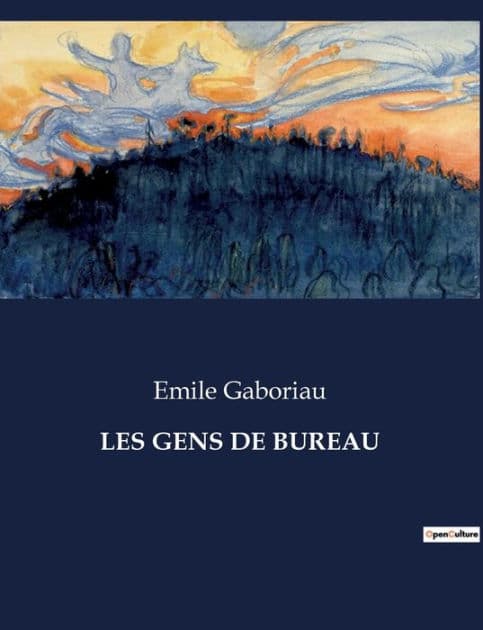Les Gens de Bureau by Emile Gaboriau