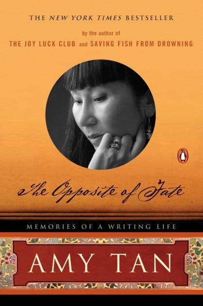 The Opposite of Fate: Memories of a Writing Life by Amy Tan
