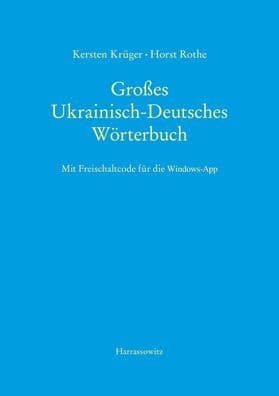 Grosses Ukrainisch-Deutsches Worterbuch: Mit Freischaltcode fur die Windows-App - Basiert auf Version 12.0 des digitalen Worterbuchs by Kersten Kruger