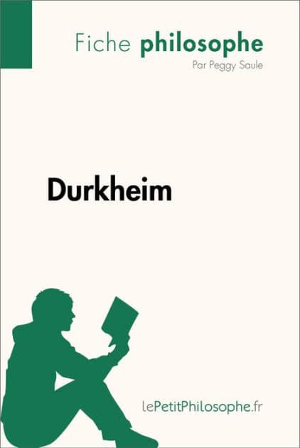 Durkheim (Fiche philosophe): Comprendre la philosophie avec lePetitPhilosophe.fr by Peggy Saule