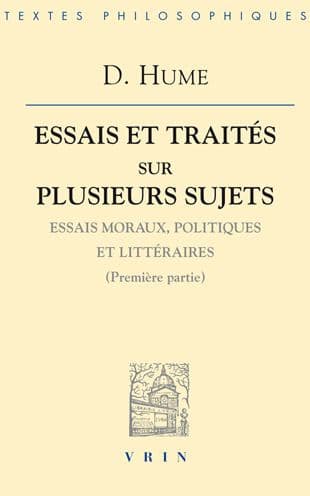 Essais et traites sur plusieurs sujets I: Essais moraux, politiques et litteraires (Premiere partie) by David Hume