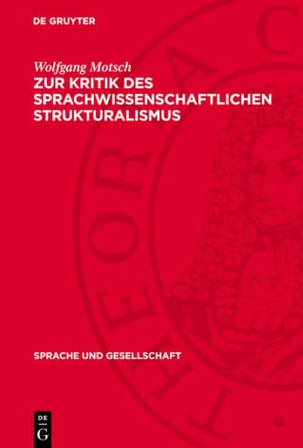 Zur Kritik des sprachwissenschaftlichen Strukturalismus by Wolfgang Motsch