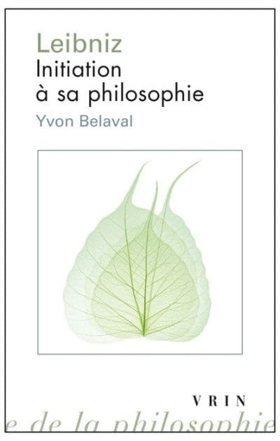 Leibniz: Initiation a sa philosophie by Yvon Belaval