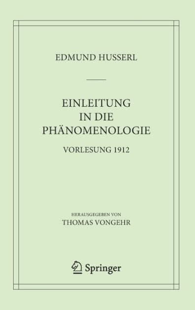 Einleitung in die Phänomenologie: Vorlesung 1912 by Edmund Husserl
