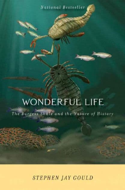 Wonderful Life: The Burgess Shale and the Nature of History by Stephen Jay Gould