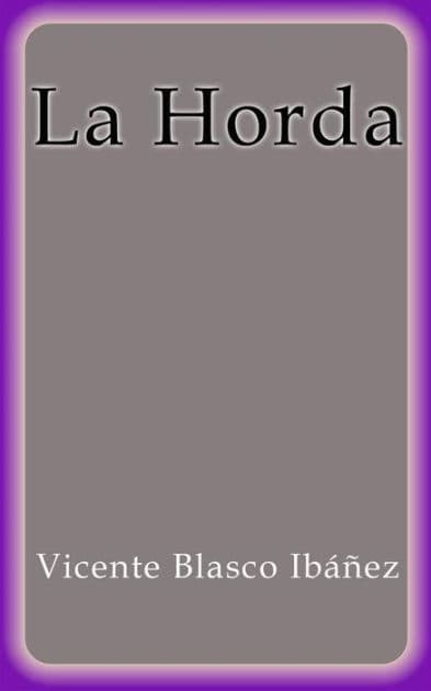 La Horda by Vicente Blasco Ibáñez