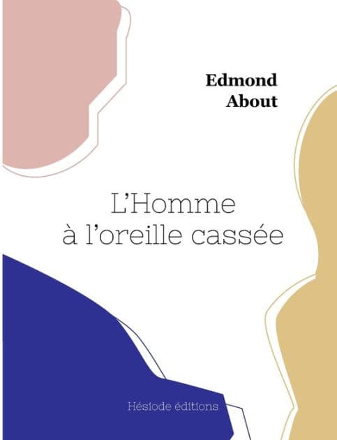 L'Homme à l'oreille cassée by Edmond About