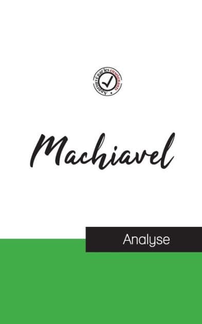 Machiavel (étude et analyse complète de sa pensée) by Niccolò Machiavelli