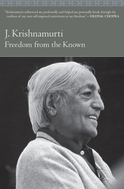 Freedom from the Known by Jiddu Krishnamurti