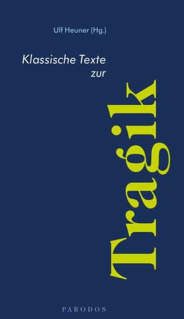 Klassische Texte zur Tragik by Ulf Heuner