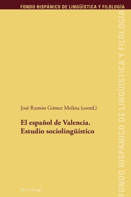 El español de Valencia. Estudio sociolingueístico by José Ramón Gómez Molina