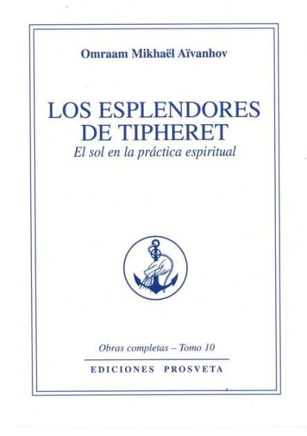 Los esplendores de Tipheret: El sol en la práctica espiritual by Omraam Mikhaël Aïvanhov