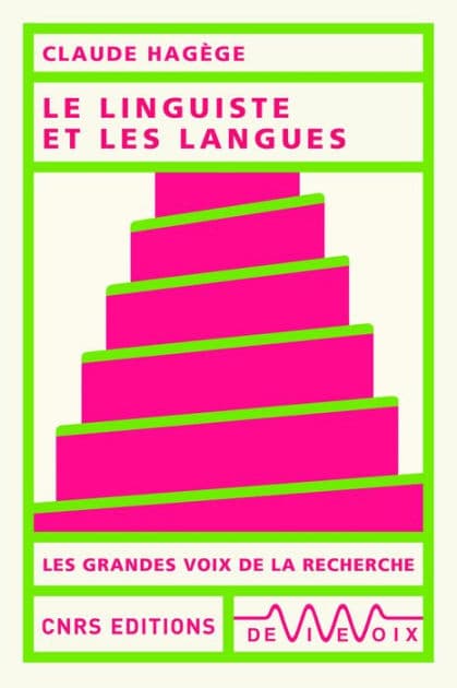 Le linguiste et les langues by Claude Hagège