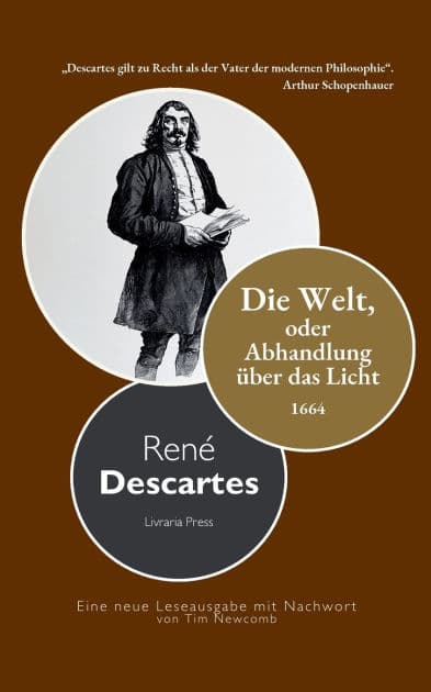 Die Welt, oder Abhandlung ï¿½ber das Licht by Renï Descartes