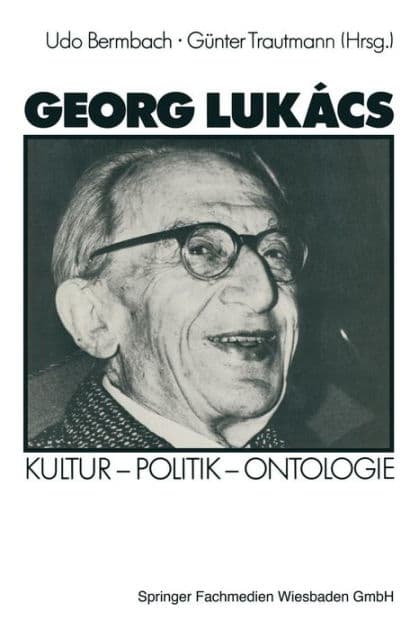 Georg Lukács: Kultur - Politik - Ontologie by Udo Bermbach
