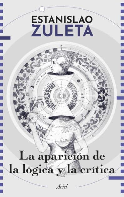 La aparición de la lógica y crítica by Estanislao Zuleta