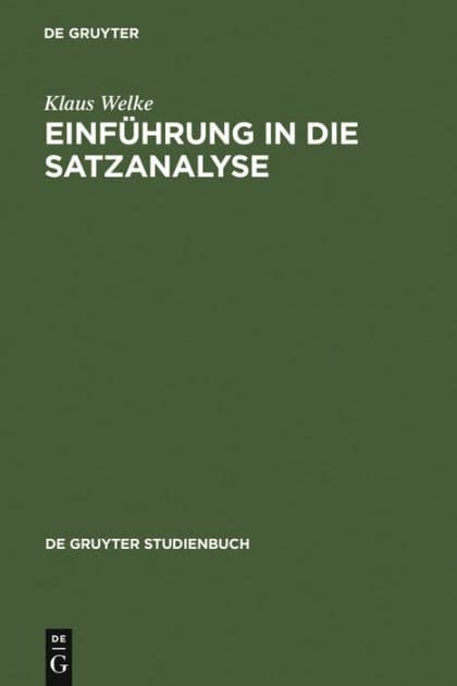 Einführung in die Satzanalyse: Die Bestimmung der Satzglieder im Deutschen by Klaus Welke