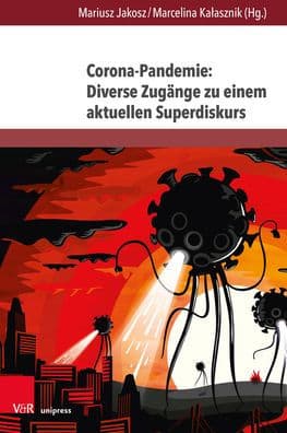 Corona-Pandemie: Diverse Zugange zu einem aktuellen Superdiskurs by Mariusz Jakosz