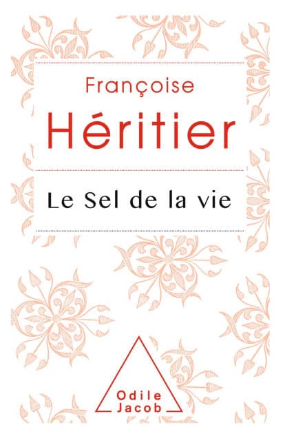 Le Sel de la vie by Françoise Héritier