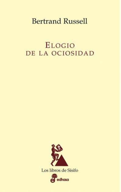 Elogio de la ociosidad by Bertrand Russell