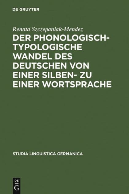 Der phonologisch-typologische Wandel des Deutschen von einer Silben- zu einer Wortsprache by Renata Szczepaniak