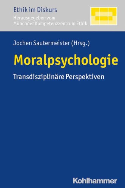 Moralpsychologie: Transdisziplinare Perspektiven by Jochen Sautermeister