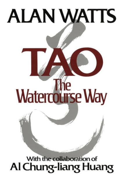 Tao: The Watercourse Way by Alan Watts