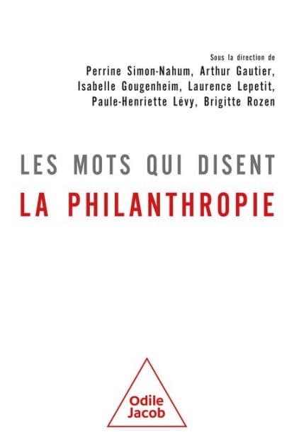 Les mots qui disent la philanthropie by Perrine Simon-Nahum