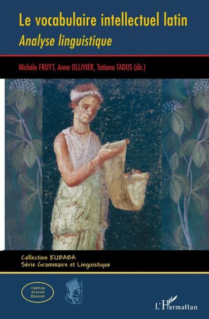 Le vocabulaire intellectuel latin: Analyse linguistique by Michèle Fruyt
