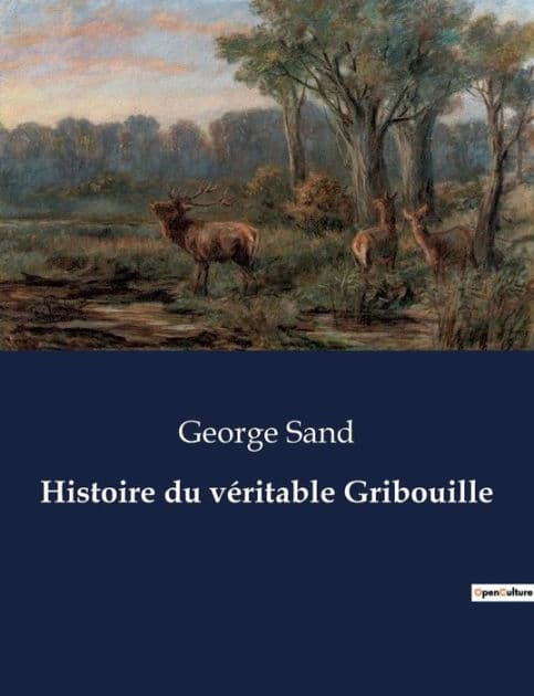 Histoire du véritable Gribouille by George Sand