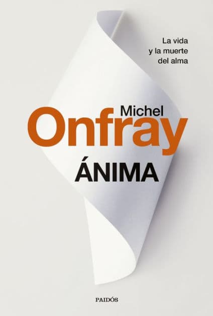 Ánima: La vida y la muerte del alma de Lascaux al transhumanismo by Michel Onfray