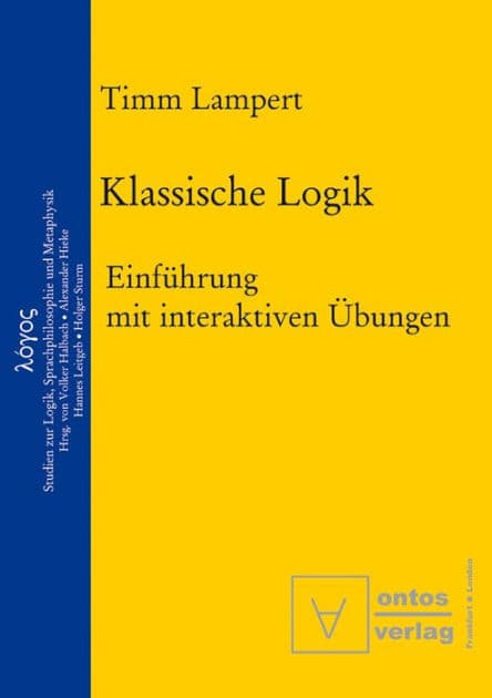 Klassische Logik: Einführung mit interaktiven Übungen by Timm Lampert
