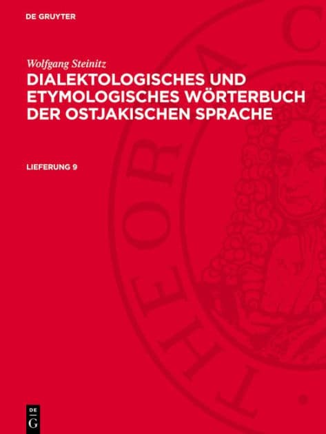 Wolfgang Steinitz: Dialektologisches und etymologisches Wörterbuch der ostjakischen Sprache. Lieferung 9 by Wolfgang Steinitz
