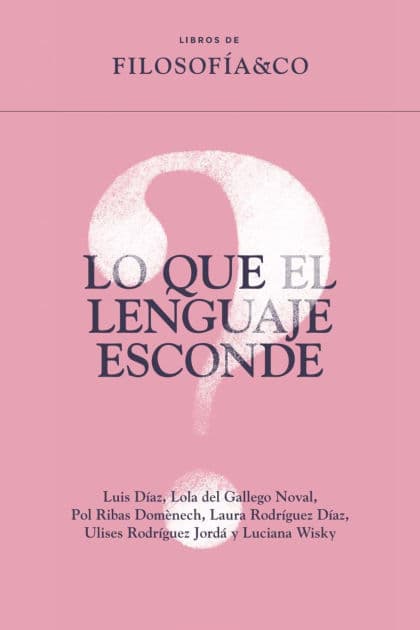 Lo que el lenguaje esconde by Luís Díaz
