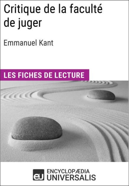 Critique de la faculté de juger d'Emmanuel Kant: Les Fiches de lecture d'Universalis by Encyclopaedia Universalis